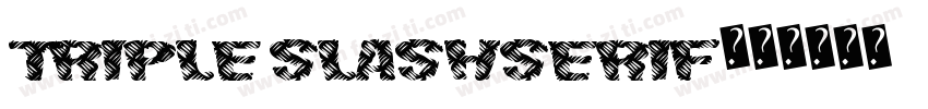 Triple SlashSerif字体转换
